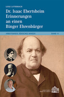 Dr. Isaac Ebertsheim Erinnerungen an einen Binger Ehrenbürger